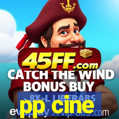 pp cine